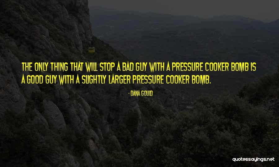 Pressure Cooker Quotes By Dana Gould