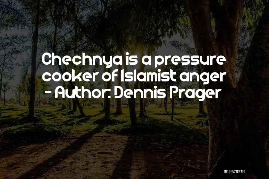 Pressure Cooker Quotes By Dennis Prager