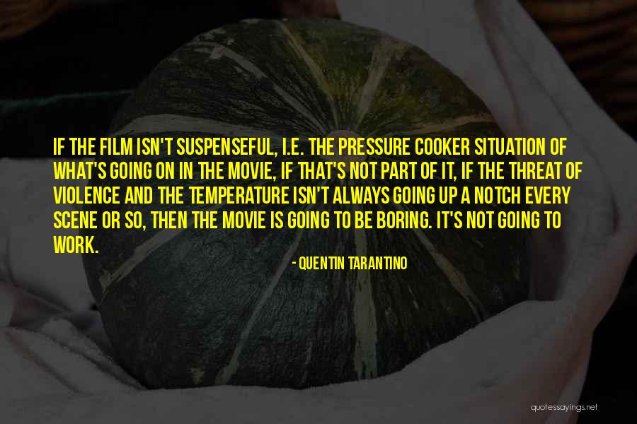 Pressure Cooker Quotes By Quentin Tarantino