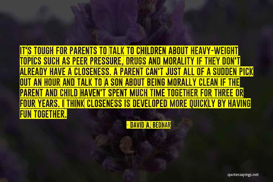 Pressure From Parents Quotes By David A. Bednar Pressure From Parents Quotes By David A. Bednar
