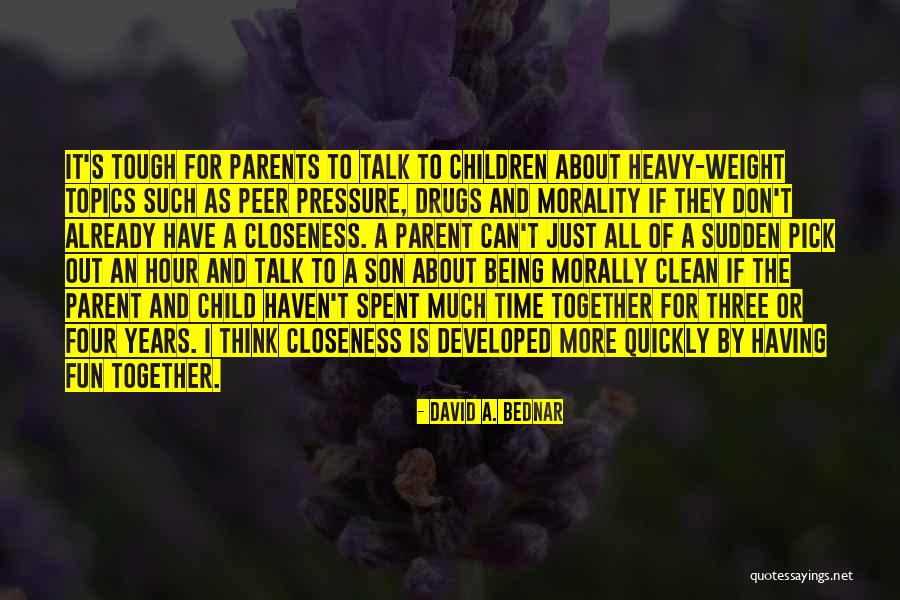 Pressure From Parents Quotes By David A. Bednar