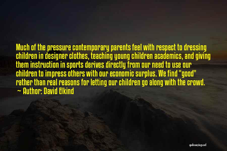 Pressure From Parents Quotes By David Elkind