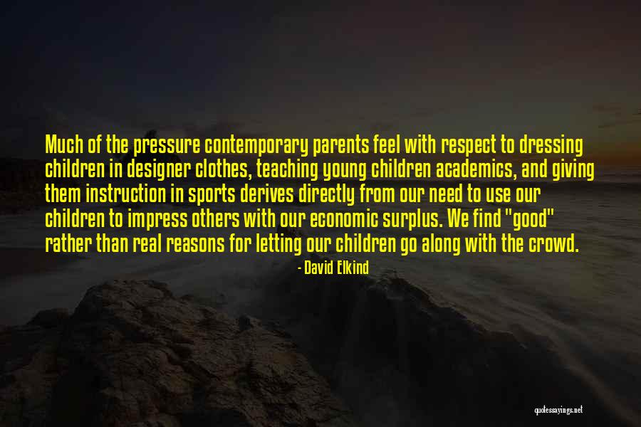 Pressure From Parents Quotes By David Elkind