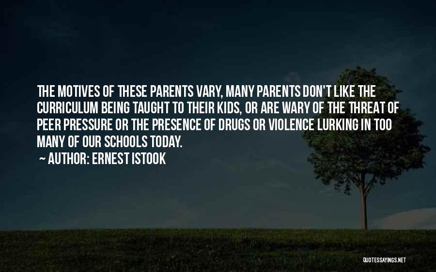Pressure From Parents Quotes By Ernest Istook