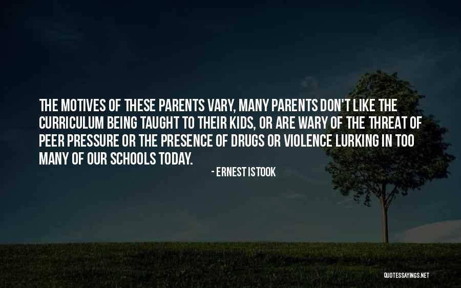 Pressure From Parents Quotes By Ernest Istook