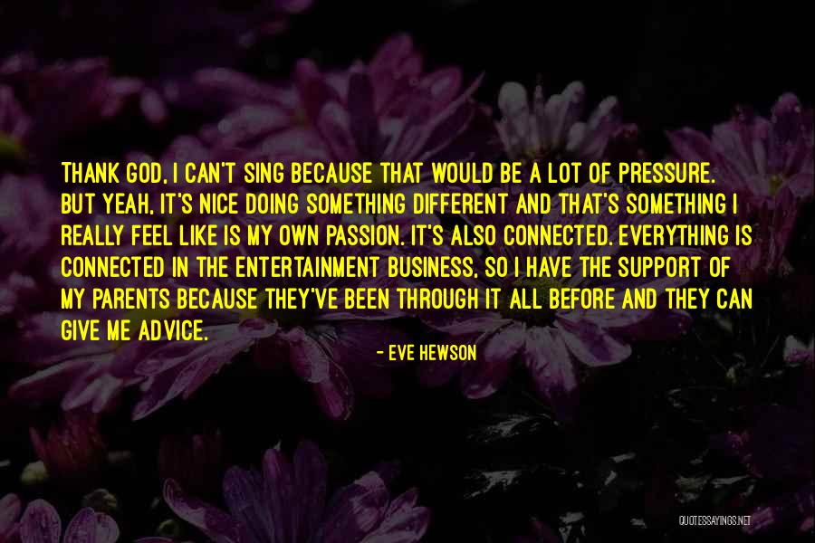 Pressure From Parents Quotes By Eve Hewson Pressure From Parents Quotes By Eve Hewson
