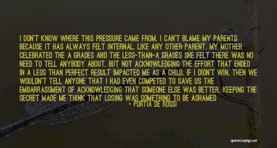 Pressure From Parents Quotes By Portia De Rossi