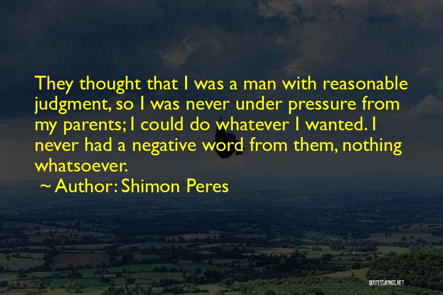 Pressure From Parents Quotes By Shimon Peres