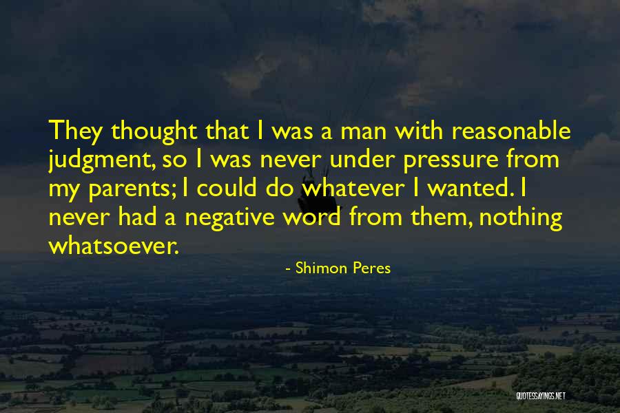 Pressure From Parents Quotes By Shimon Peres Pressure From Parents Quotes By Shimon Peres