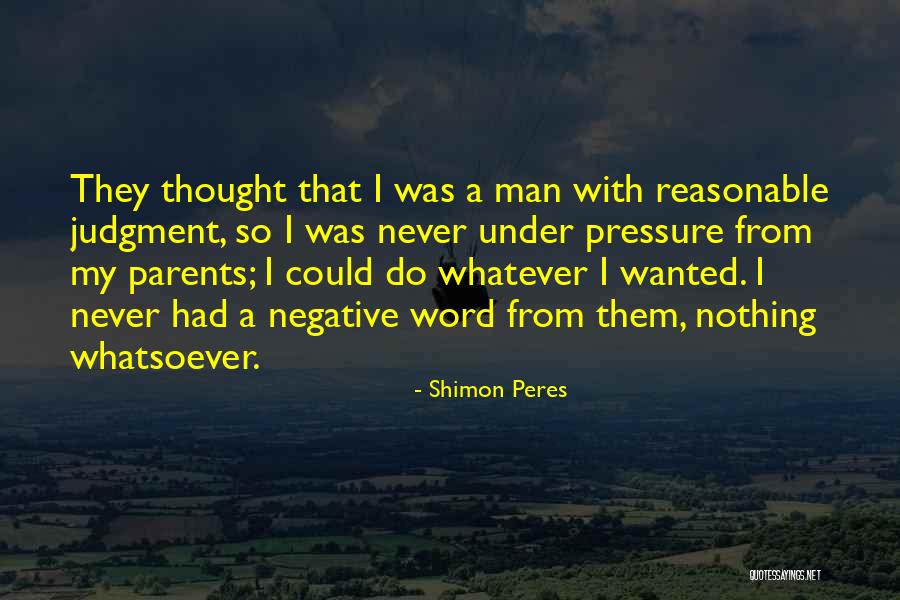 Pressure From Parents Quotes By Shimon Peres