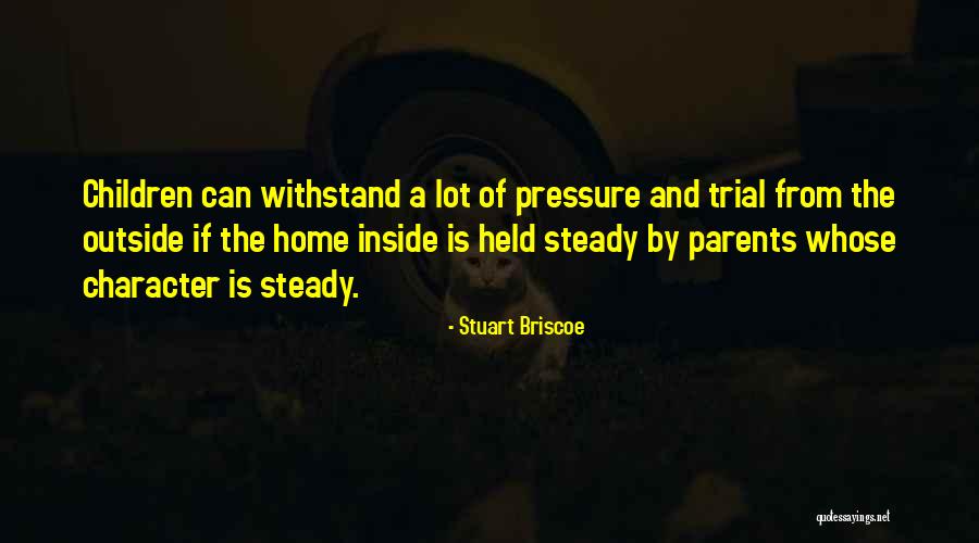 Pressure From Parents Quotes By Stuart Briscoe