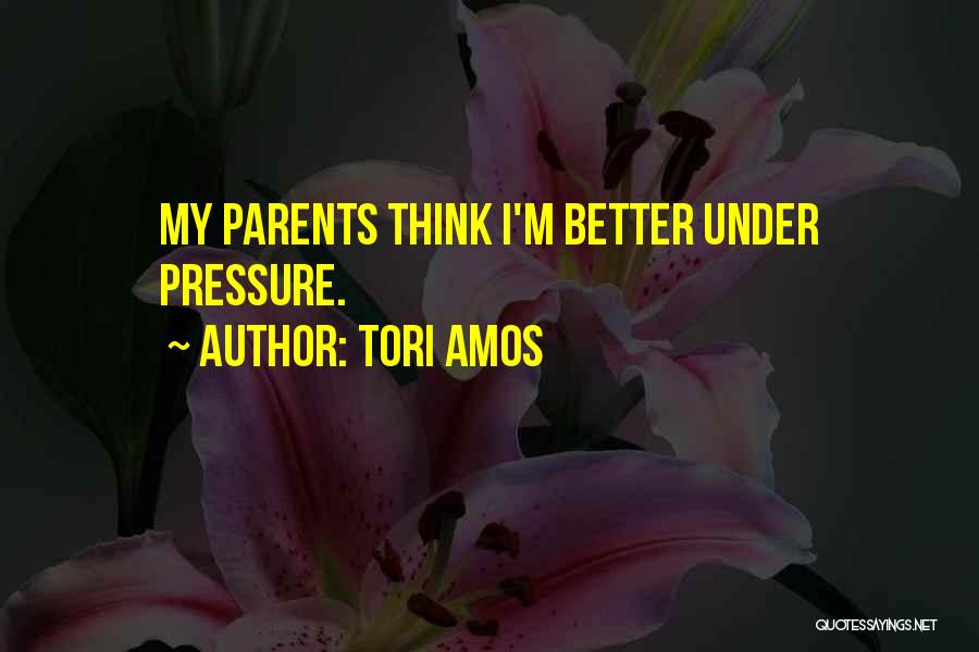 Pressure From Parents Quotes By Tori Amos