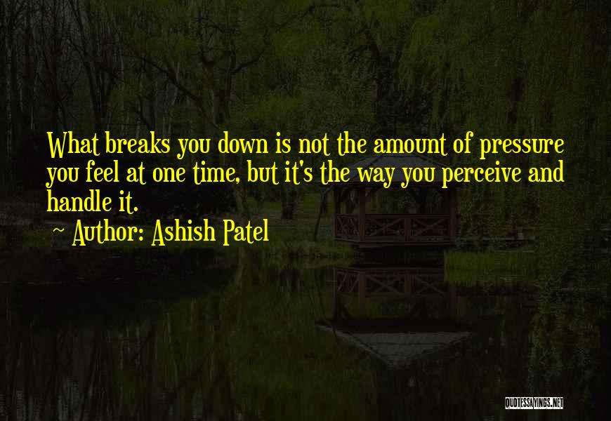 Pressure Handling Quotes By Ashish Patel