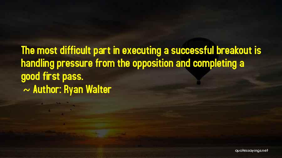 Pressure Handling Quotes By Ryan Walter