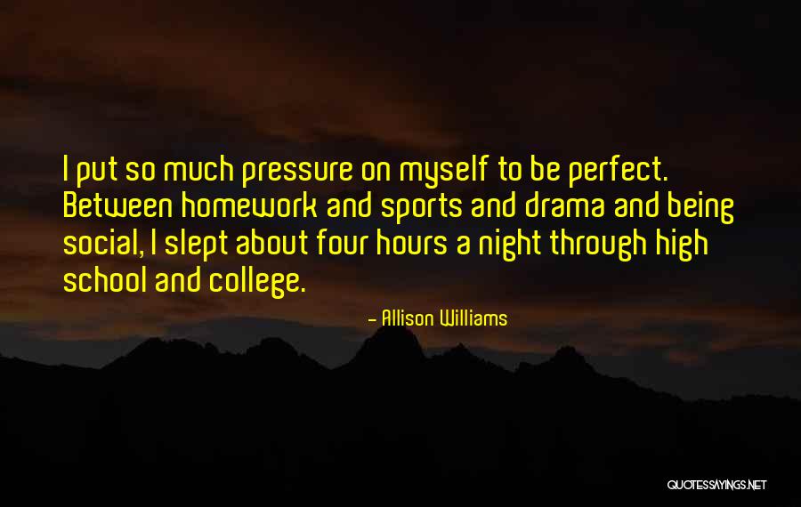 Pressure In Sports Quotes By Allison Williams