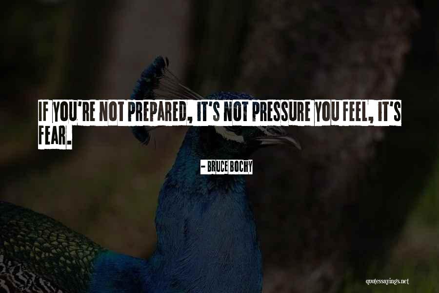 Pressure In Sports Quotes By Bruce Bochy
