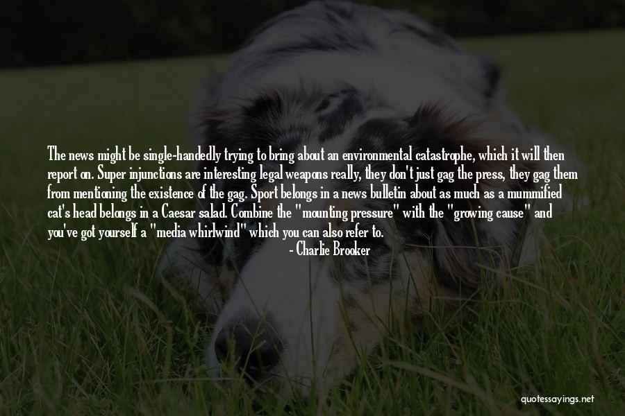Pressure In Sports Quotes By Charlie Brooker