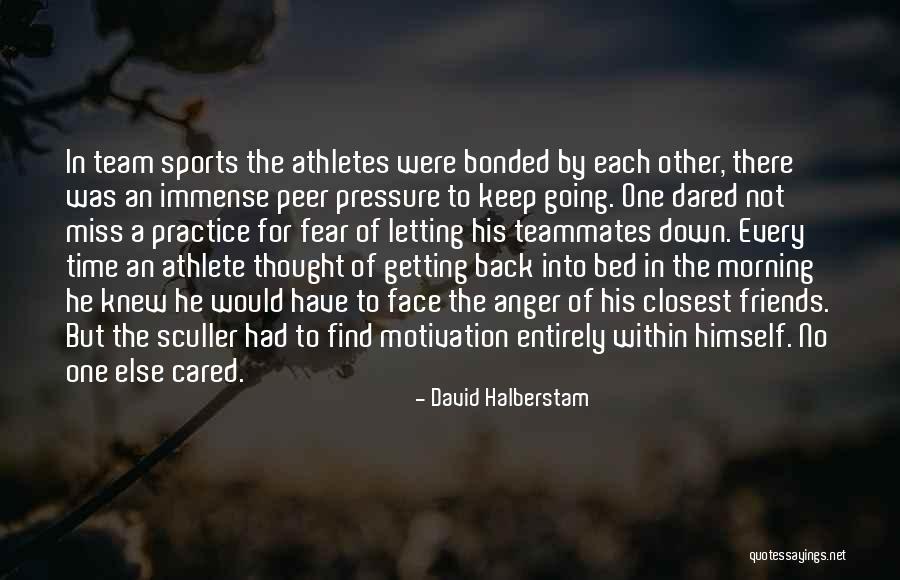 Pressure In Sports Quotes By David Halberstam