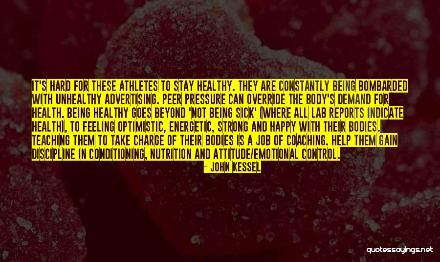 Pressure In Sports Quotes By John Kessel