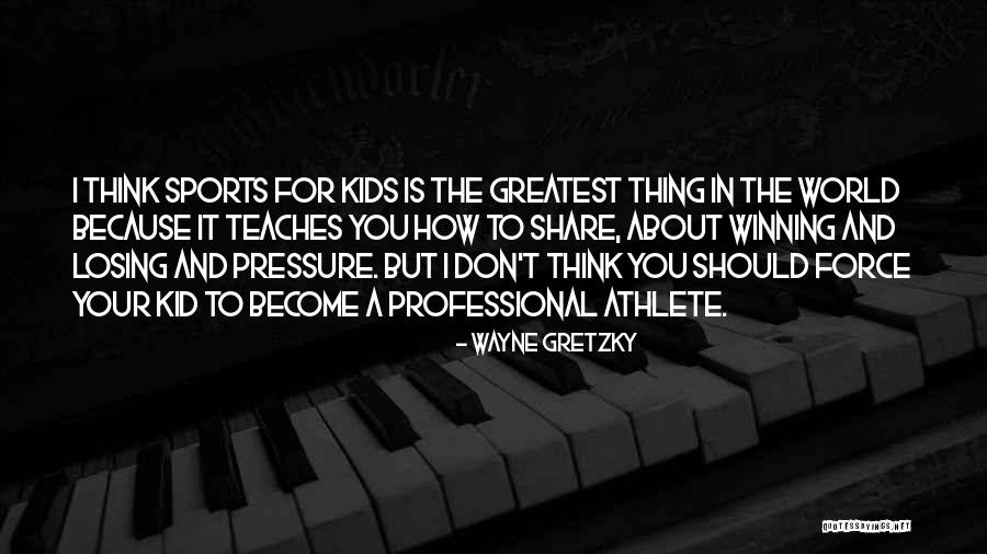 Pressure In Sports Quotes By Wayne Gretzky