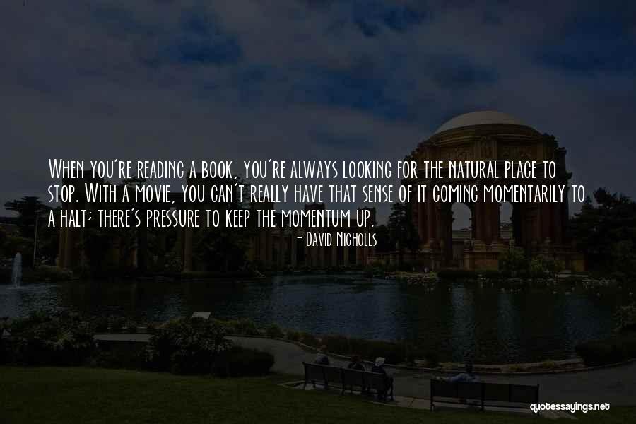 Pressure Movie Quotes By David Nicholls Pressure Movie Quotes By David Nicholls