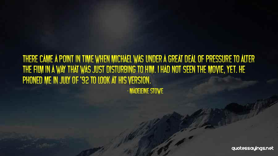 Pressure Movie Quotes By Madeleine Stowe Pressure Movie Quotes By Madeleine Stowe