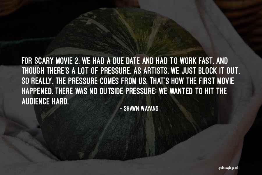 Pressure Movie Quotes By Shawn Wayans Pressure Movie Quotes By Shawn Wayans