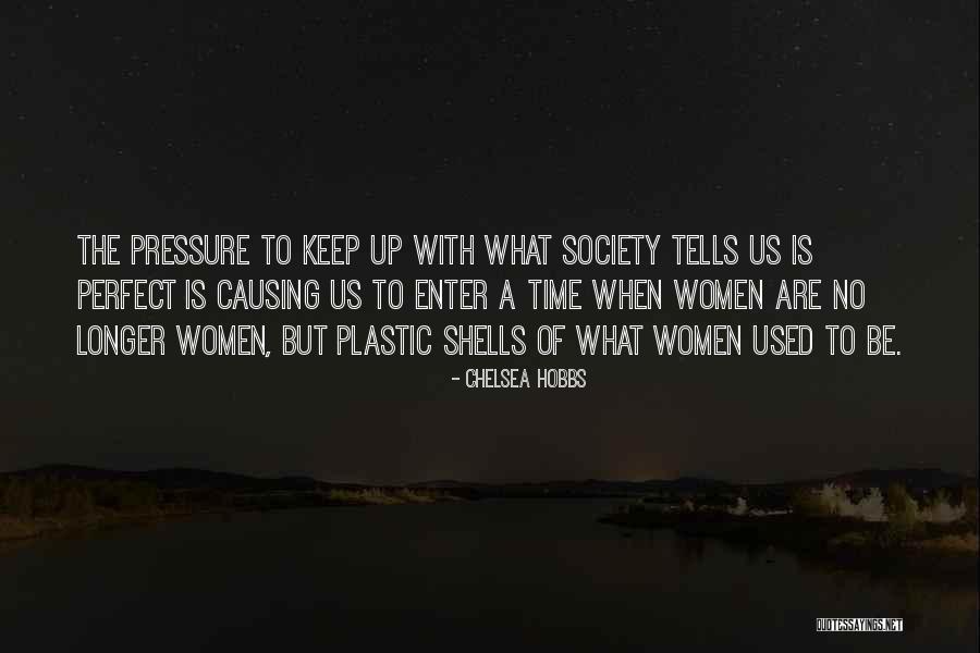 Pressure Of Society Quotes By Chelsea Hobbs Pressure Of Society Quotes By Chelsea Hobbs