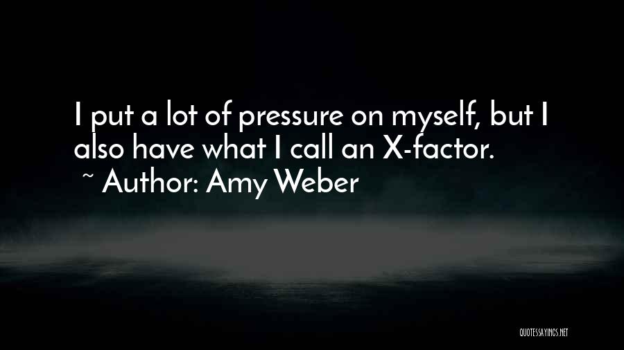 Pressure Quotes By Amy Weber