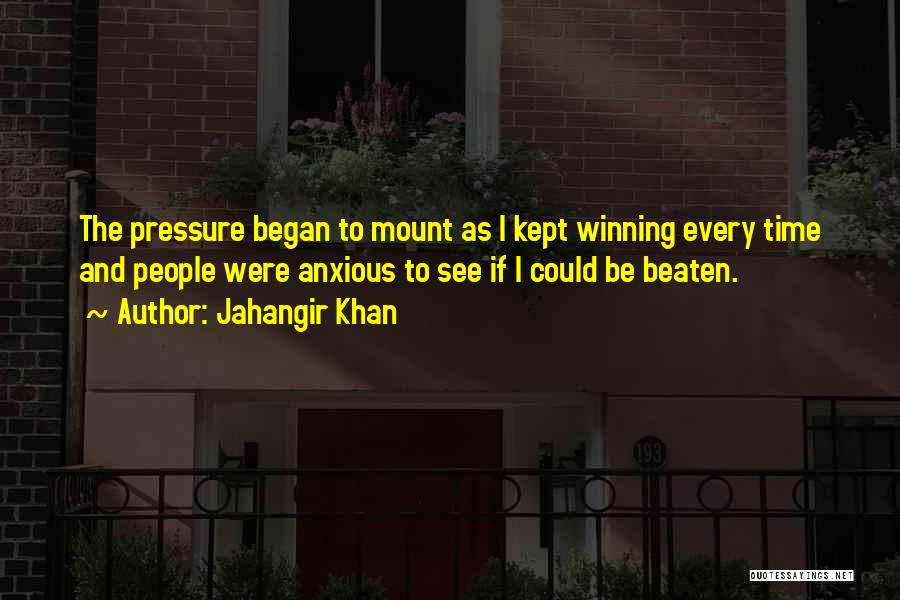 Pressure Quotes By Jahangir Khan