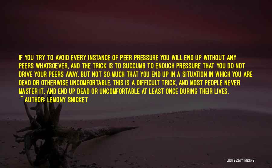 Pressure Quotes By Lemony Snicket