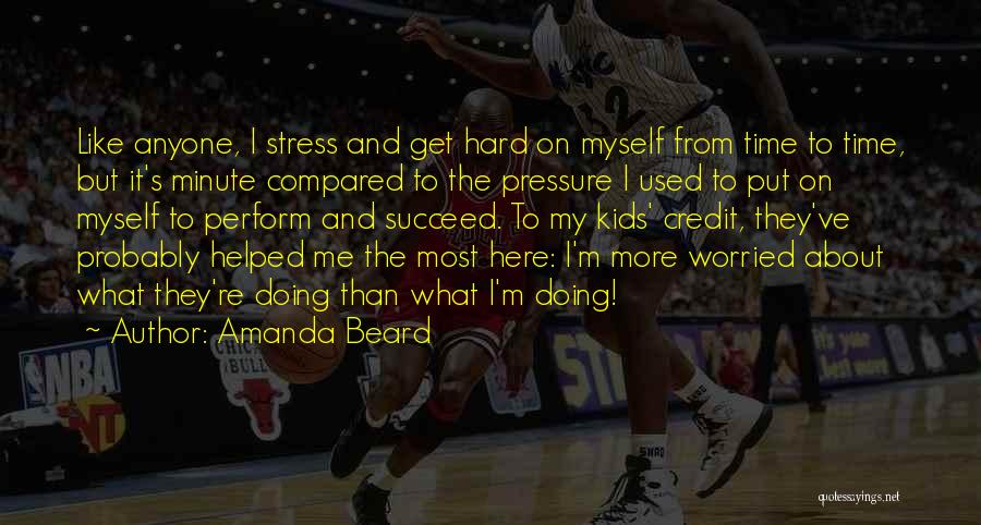 Pressure To Succeed Quotes By Amanda Beard