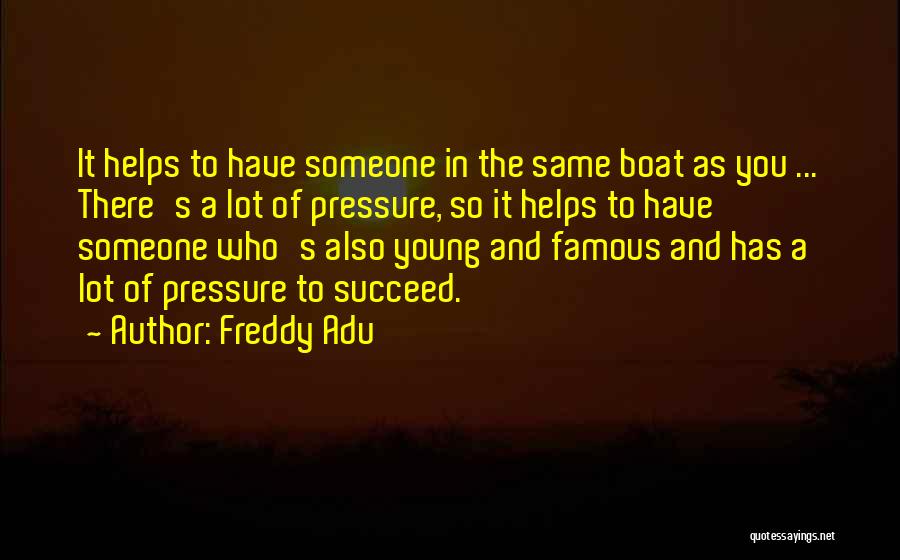 Pressure To Succeed Quotes By Freddy Adu