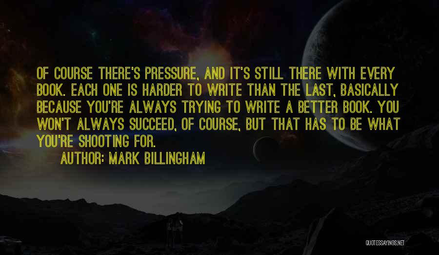Pressure To Succeed Quotes By Mark Billingham