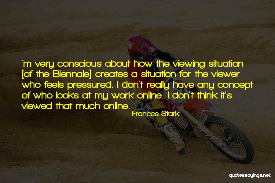 Pressured At Work Quotes By Frances Stark Pressured At Work Quotes By Frances Stark