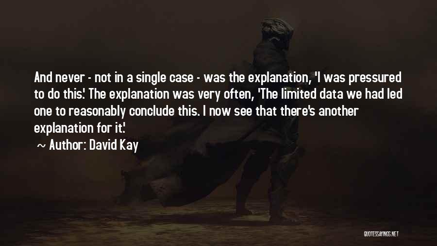 Pressured Quotes By David Kay