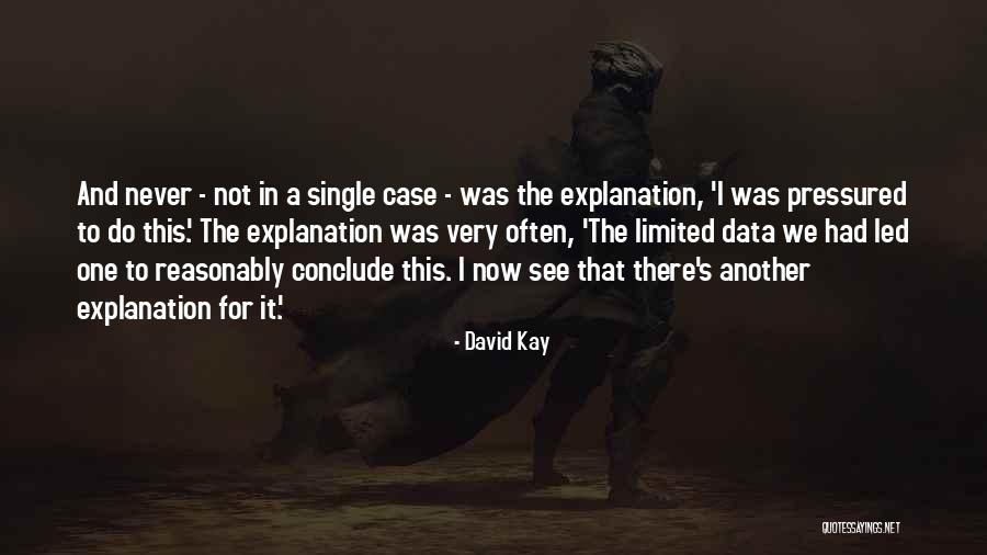 Pressured Quotes By David Kay