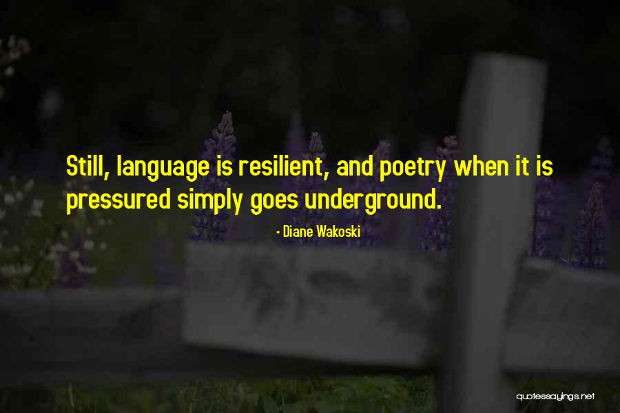 Pressured Quotes By Diane Wakoski Pressured Quotes By Diane Wakoski