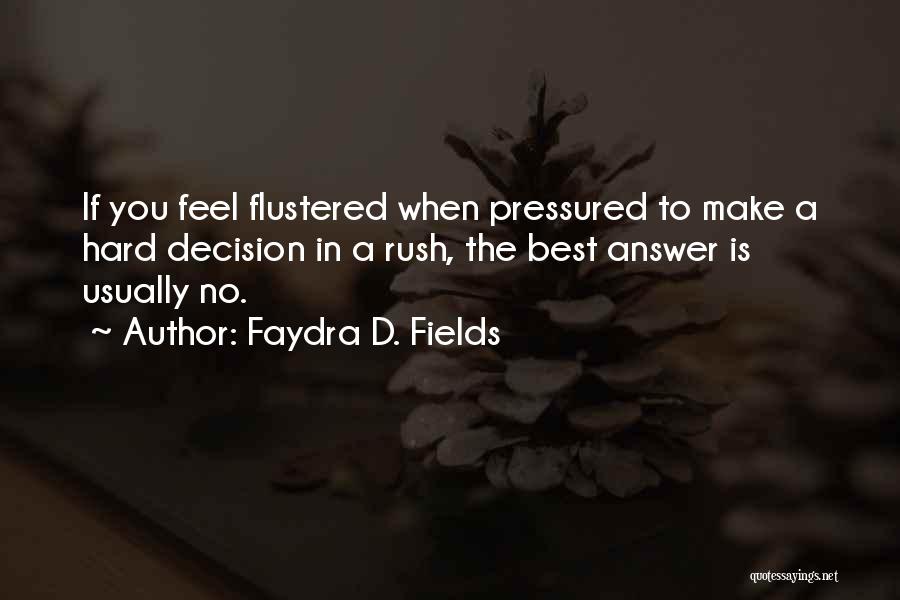 Pressured Quotes By Faydra D. Fields