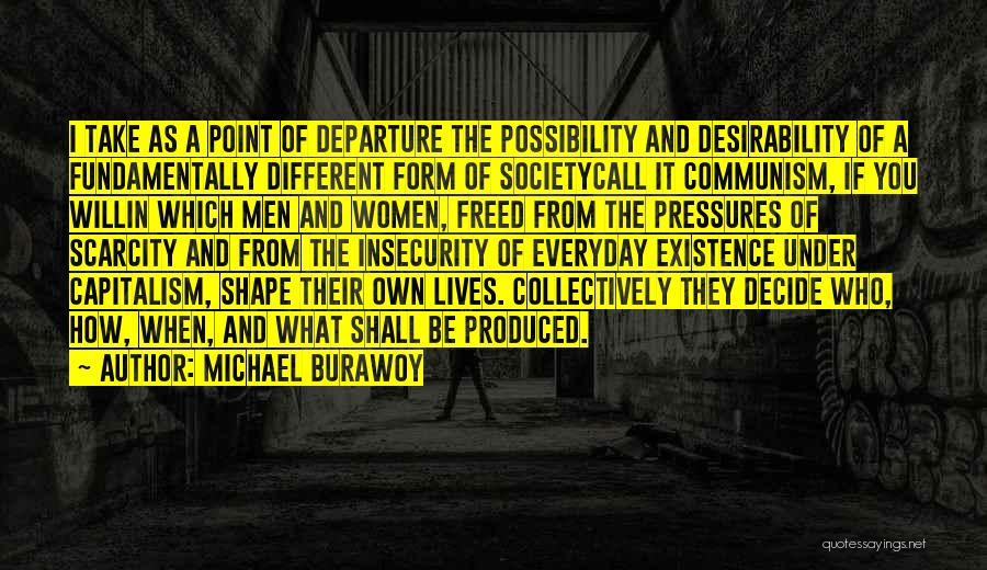 Pressures Of Society Quotes By Michael Burawoy