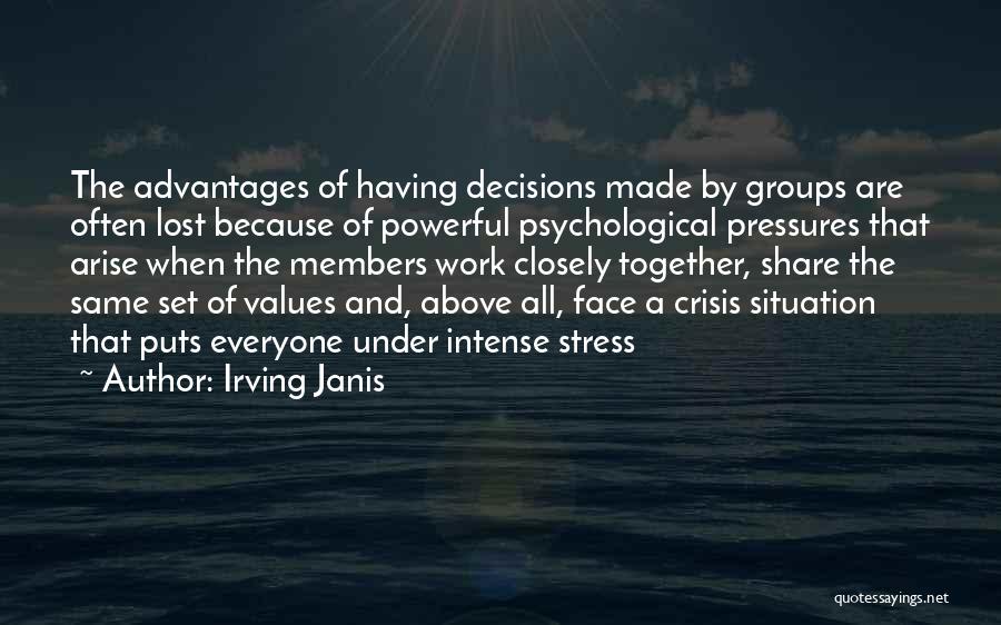 Pressures Quotes By Irving Janis