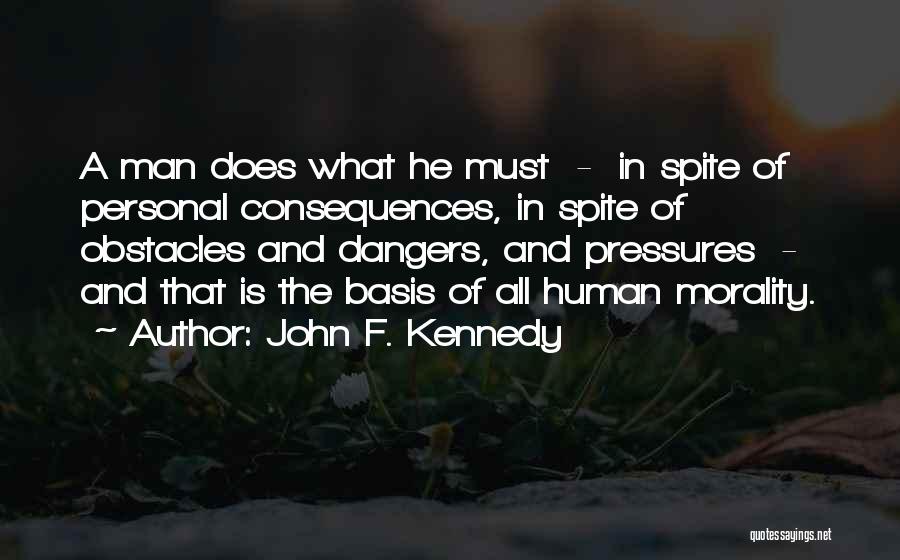 Pressures Quotes By John F. Kennedy