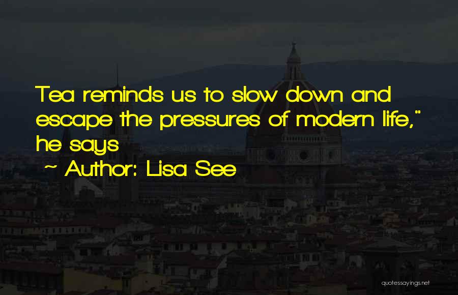 Pressures Quotes By Lisa See