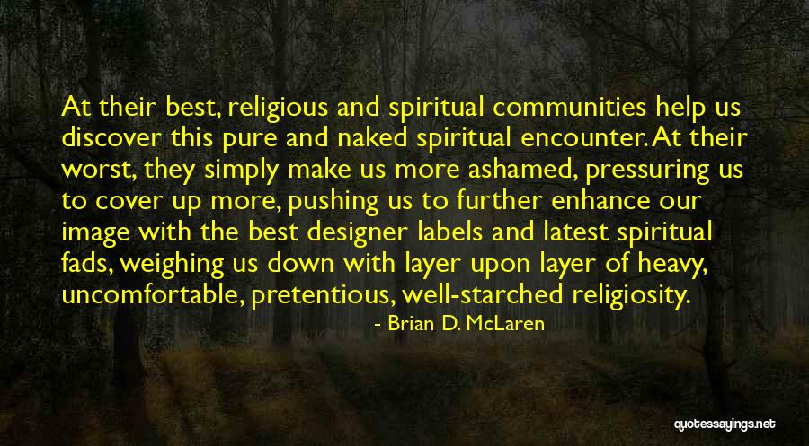 Pressuring Quotes By Brian D. McLaren Pressuring Quotes By Brian D. McLaren