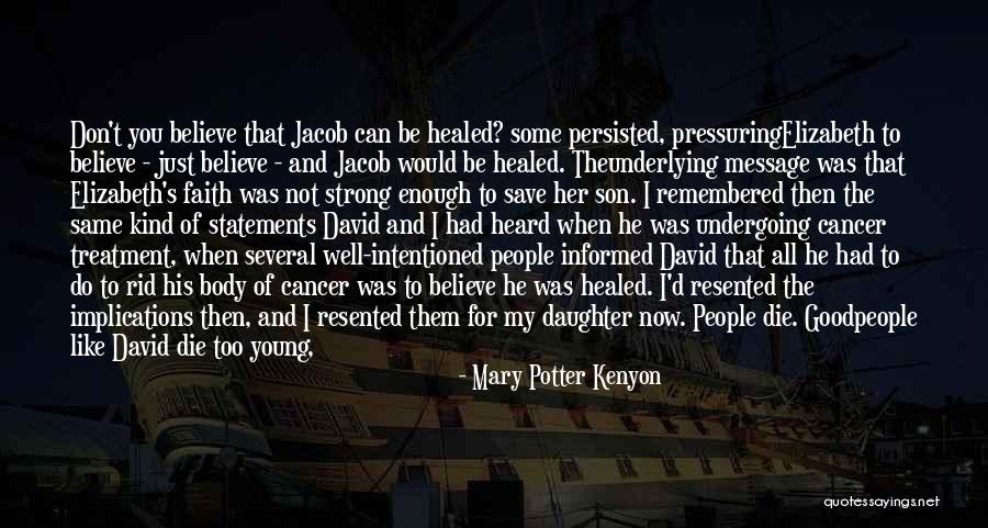 Pressuring Quotes By Mary Potter Kenyon Pressuring Quotes By Mary Potter Kenyon