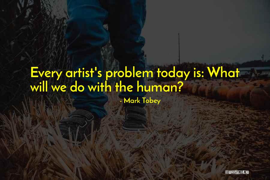 Pressurization Quotes By Mark Tobey