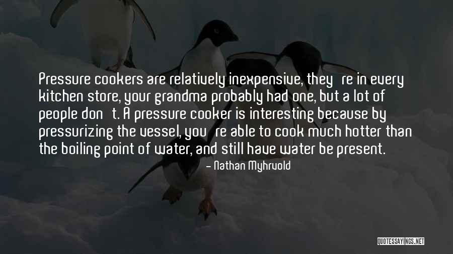 Pressurizing Quotes By Nathan Myhrvold Pressurizing Quotes By Nathan Myhrvold