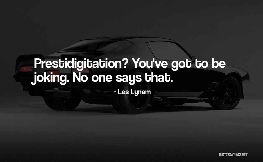 Prestidigitation Quotes By Les Lynam Prestidigitation Quotes By Les Lynam