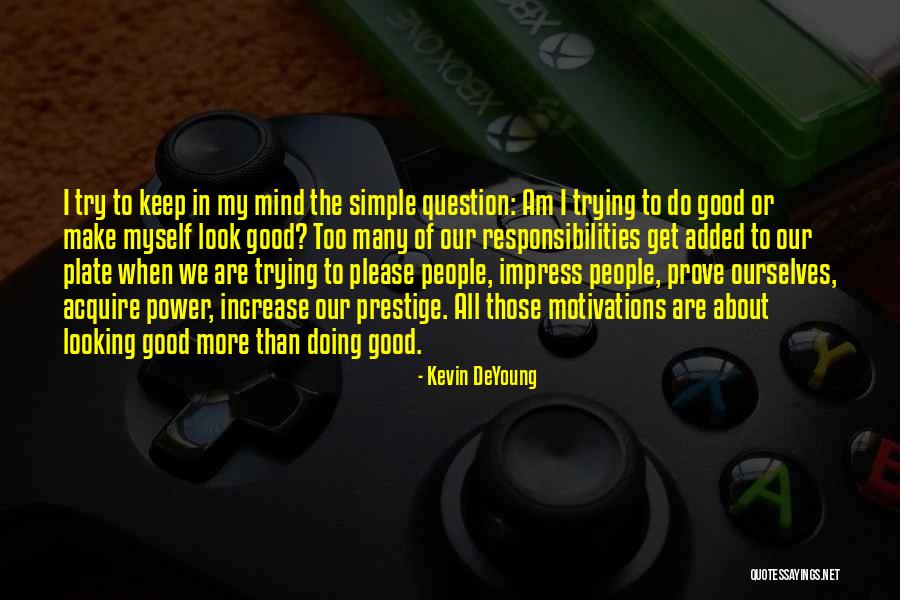 Prestige Plate Quotes By Kevin DeYoung Prestige Plate Quotes By Kevin DeYoung