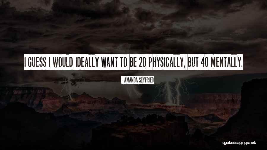 Prestini Usa Quotes By Amanda Seyfried Prestini Usa Quotes By Amanda Seyfried